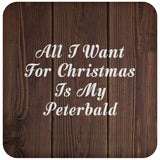 All I Want For Christmas Is My Peterbald - Drink Coaster D
