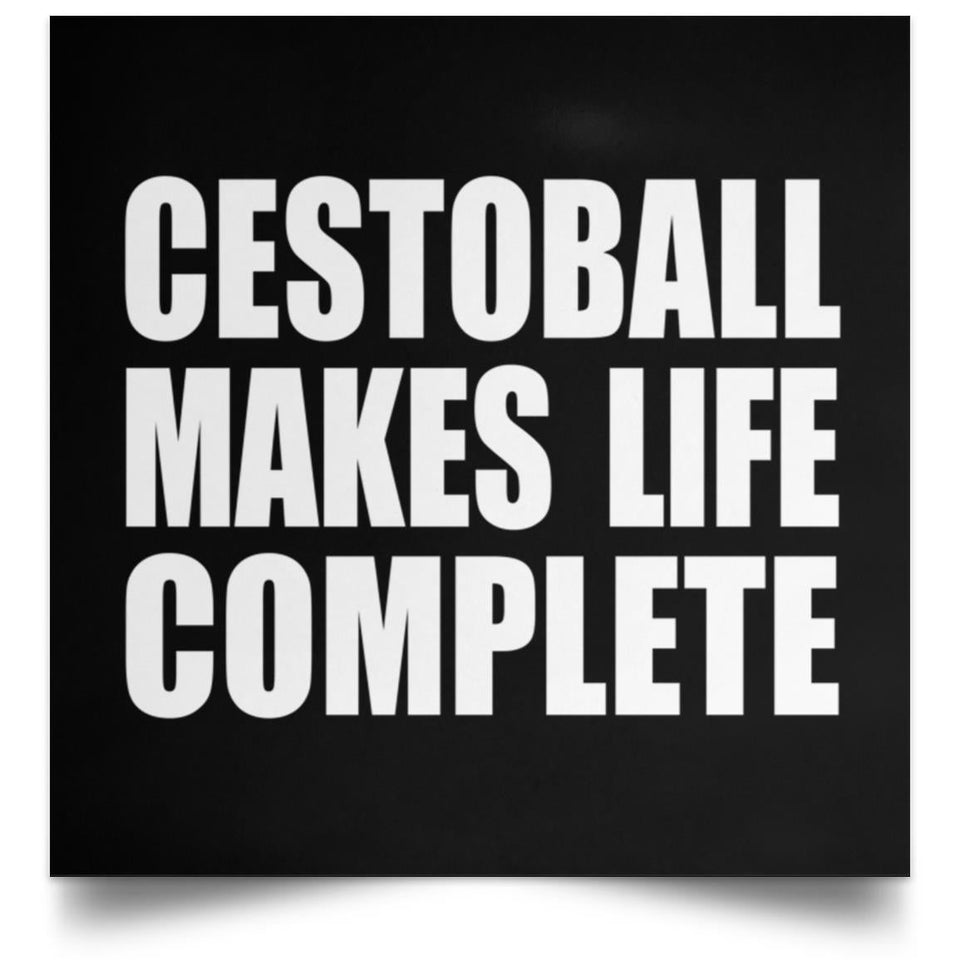 Cestoball Makes Life Complete - Poster Square