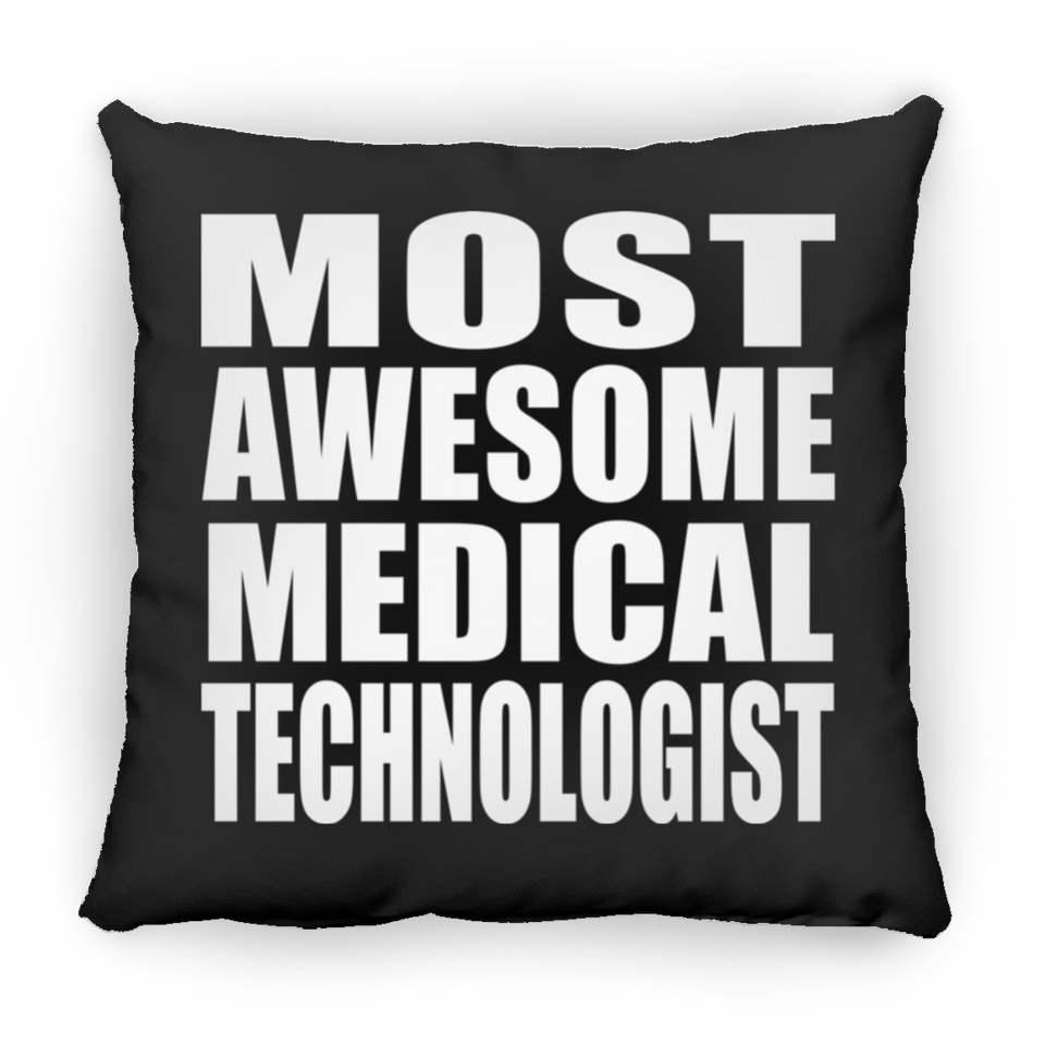 Most Awesome Medical Technologist - Throw Pillow Black
