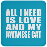 All I Need Is Love And My Javanese Cat - Drink Coaster
