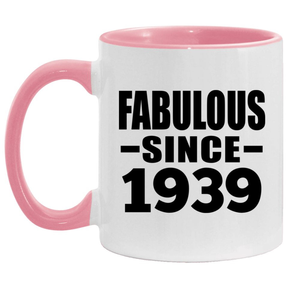 85th Birthday Fabulous Since 1939 - 11oz Accent Mug Pink
