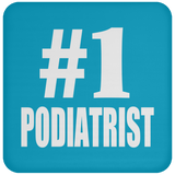 Number One #1 Podiatrist - Drink Coaster