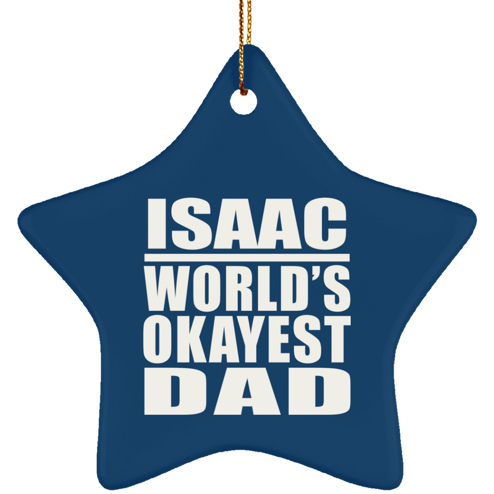 Isaac World's Okayest Dad - Star Ornament