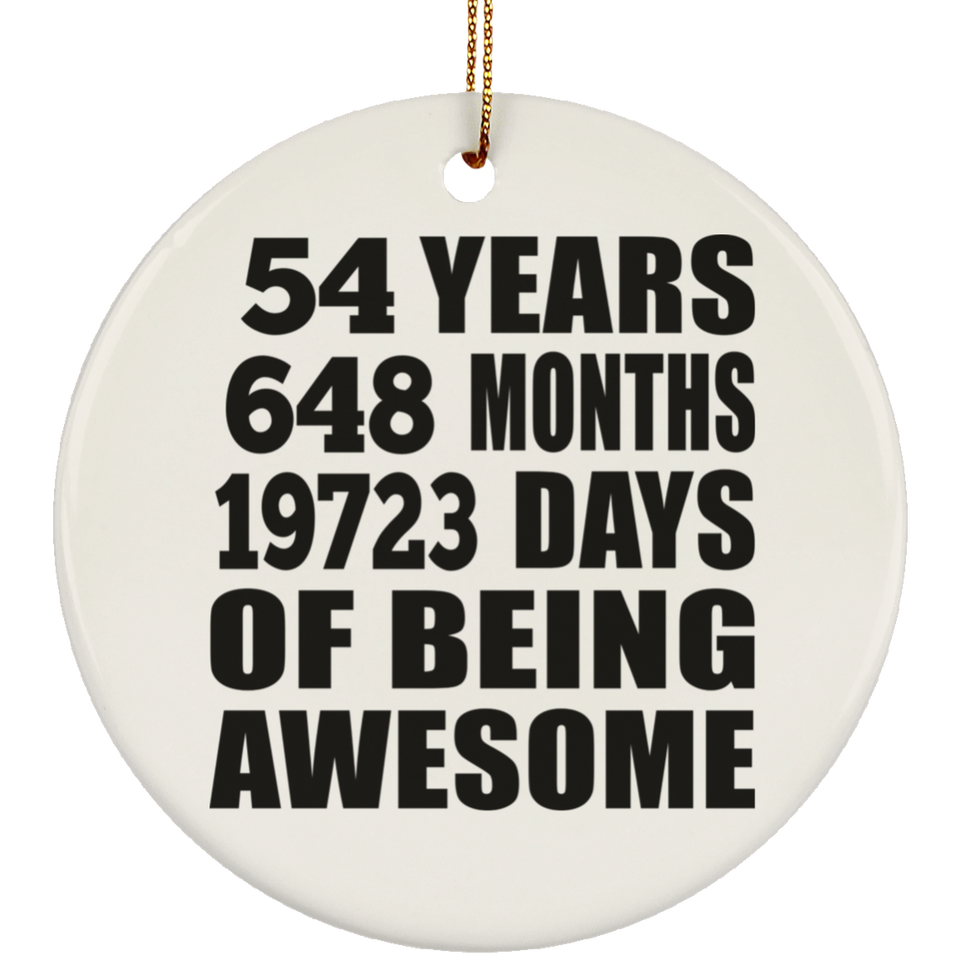 54th Birthday 54 Years 648 Months 19723 Days Of Awesome - Circle Ornament