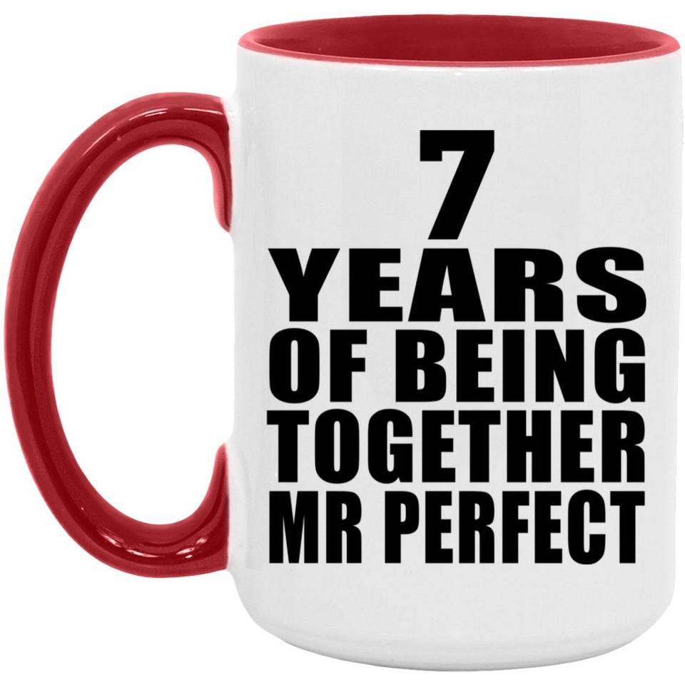 7th Anniversary 7 Years Of Being Mr Perfect - 15oz Accent Mug Red