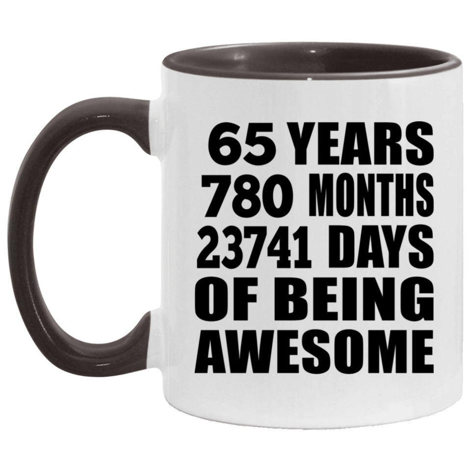 65th Birthday 65 Years 780 Months 23741 Days Of Awesome - 11oz Accent Mug Black