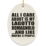 All I Care About Is My Lagotto Romagnolo - Oval Ornament