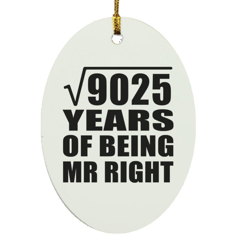 95th Anniversary Square Root of 9025 Years of Being Mr Right - Oval Ornament
