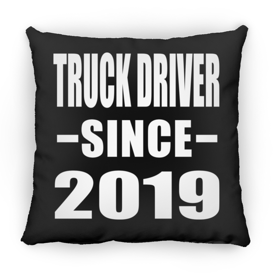 Truck Driver Since 2019 - Throw Pillow Black