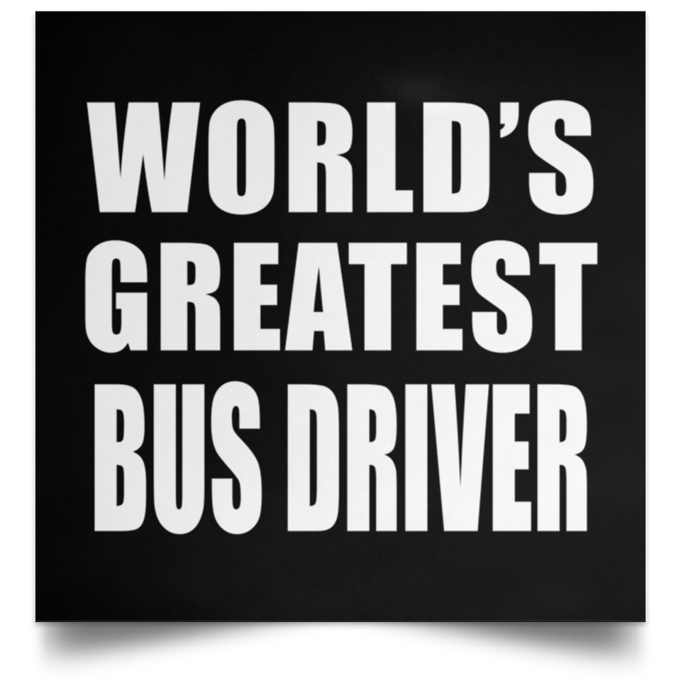 World's Greatest Bus Driver - Poster Square