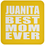 Juanita Best Mom Ever - Drink Coaster