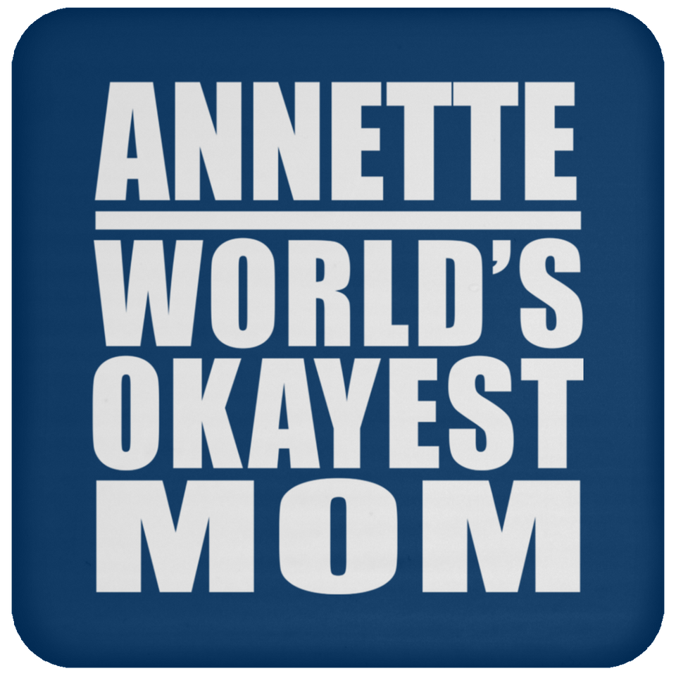 Annette World's Okayest Mom - Drink Coaster