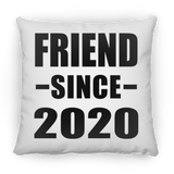 Friend Since 2020 - Throw Pillow