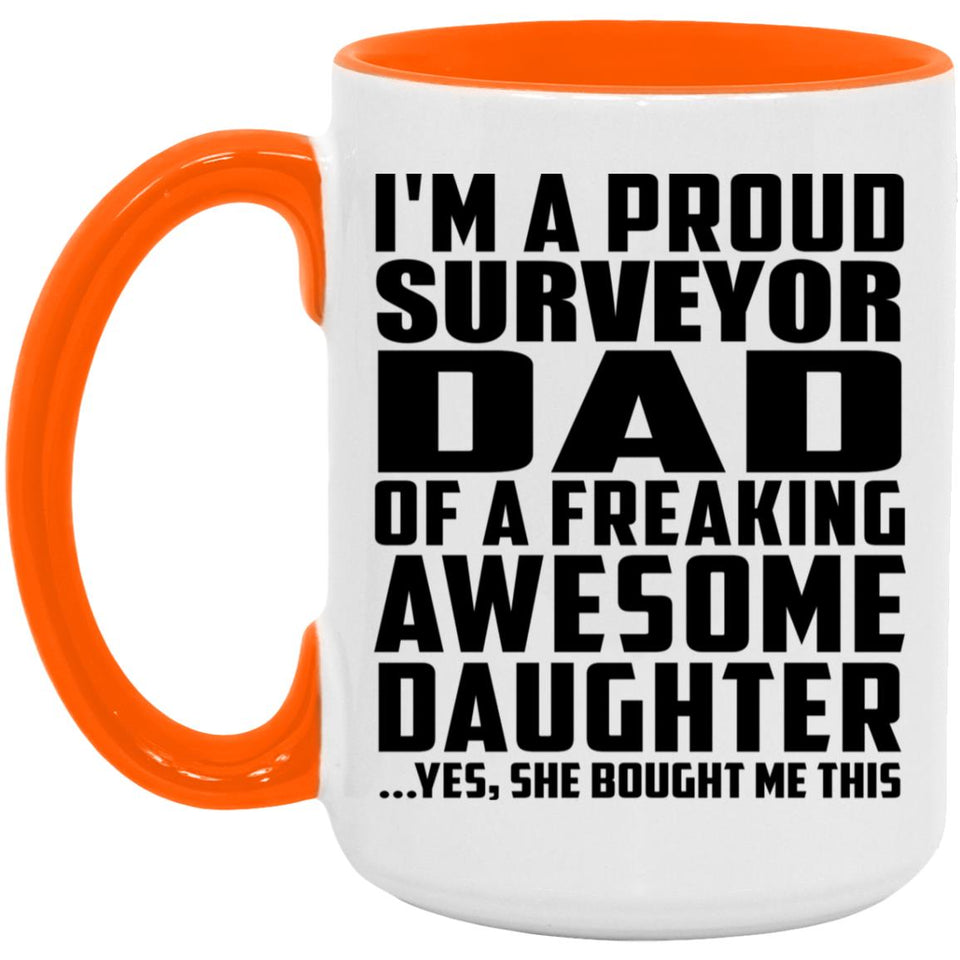Proud Surveyor Dad Of Awesome Daughter - 15oz Accent Mug Orange