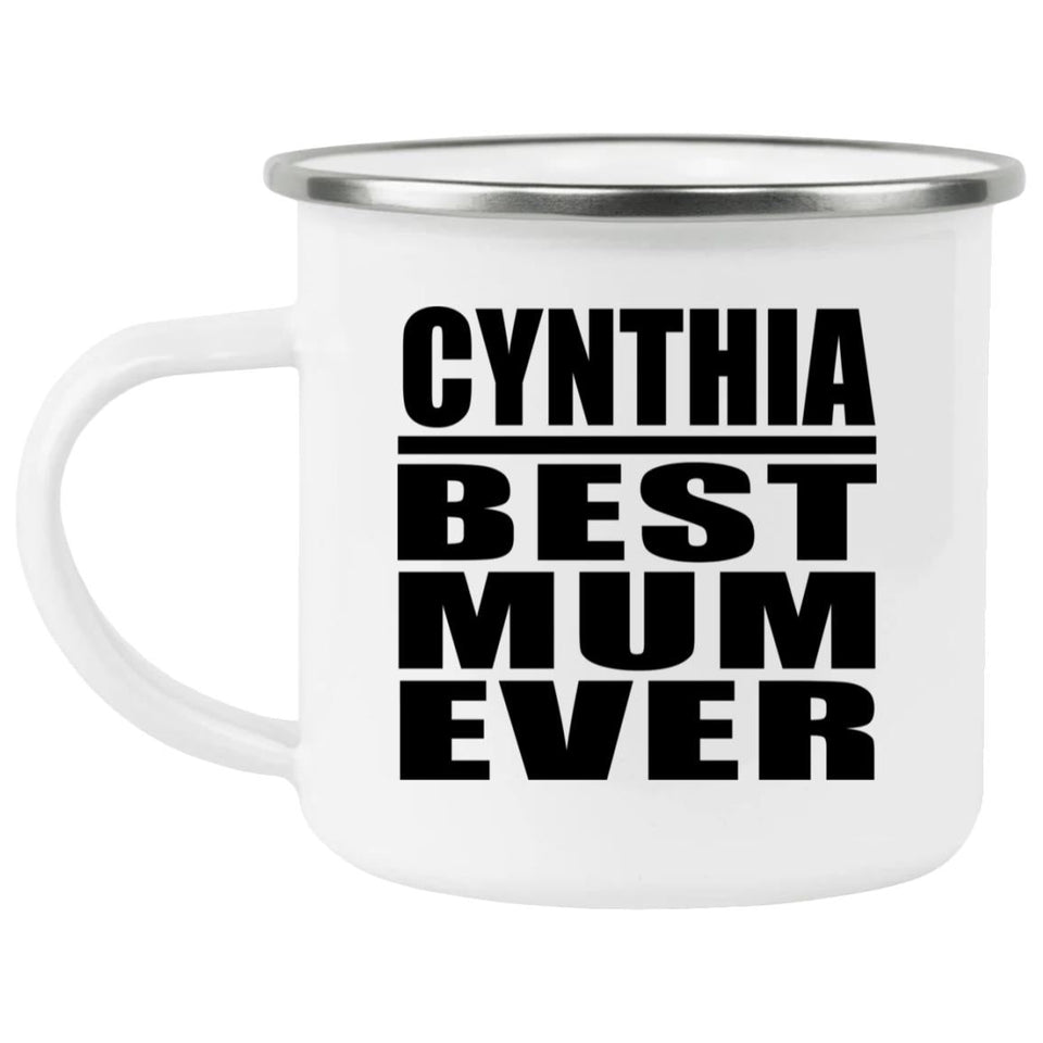 Cynthia Best Mum Ever - 12oz Camping Mug
