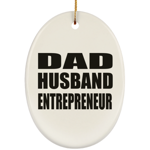 Dad Husband Entrepreneur - Oval Ornament