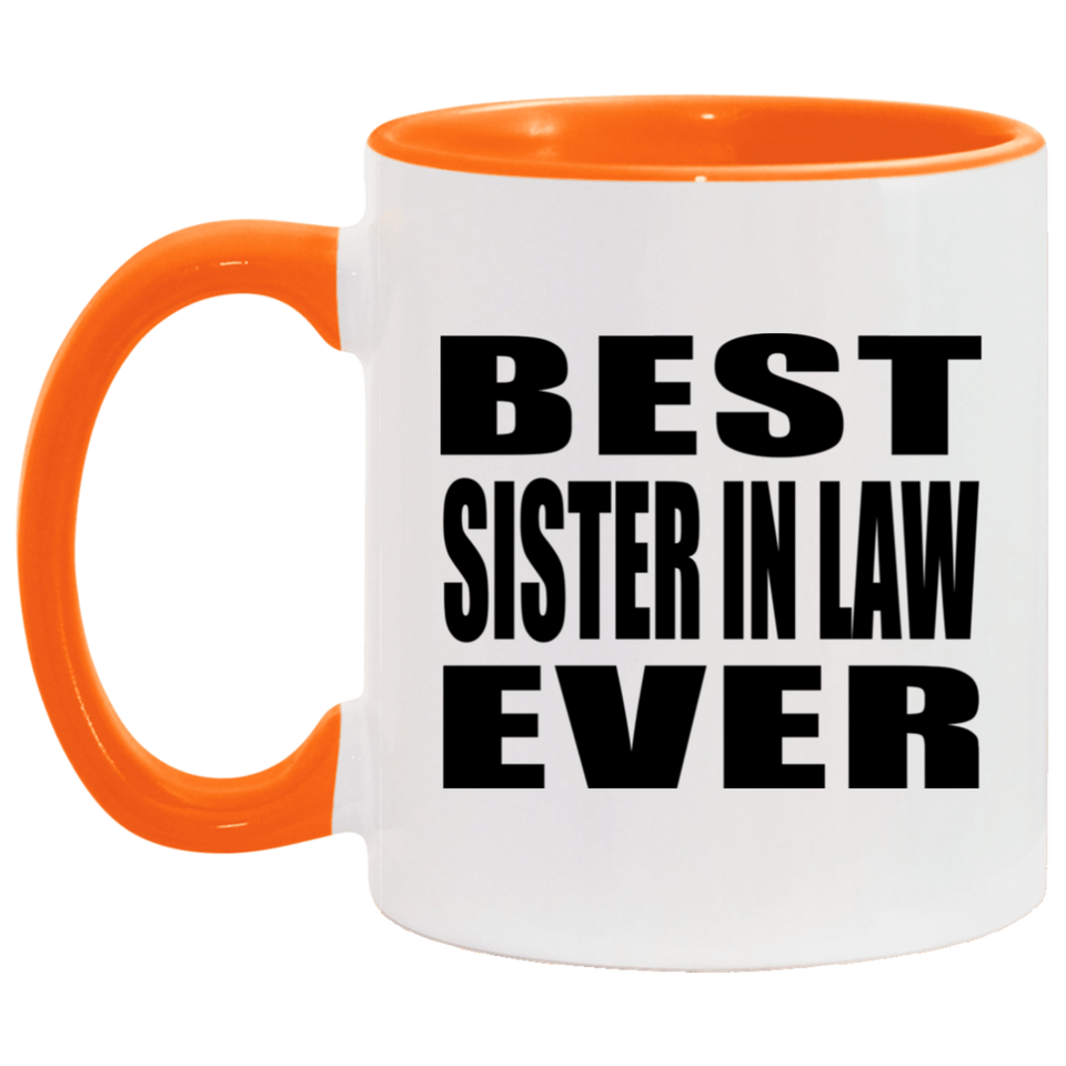 Best Sister In Law Ever - 11oz Accent Mug Orange