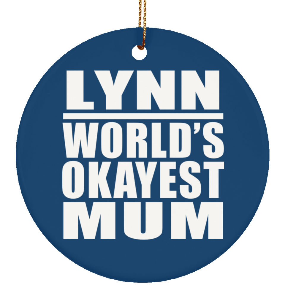 Lynn World's Okayest Mum - Circle Ornament