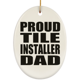 Proud Tile Installer Dad - Oval Ornament