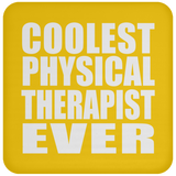 Coolest Physical Therapist Ever - Drink Coaster