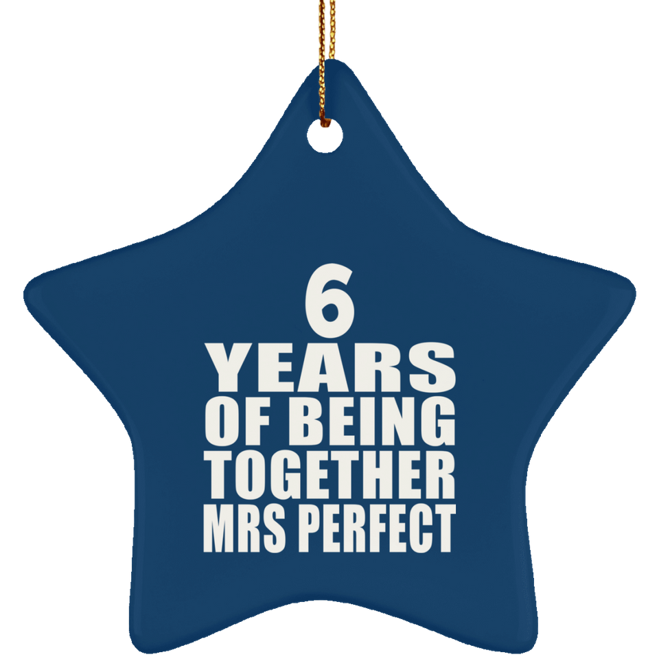 6th Anniversary 6 Years Of Being Mrs Perfect - Star Ornament