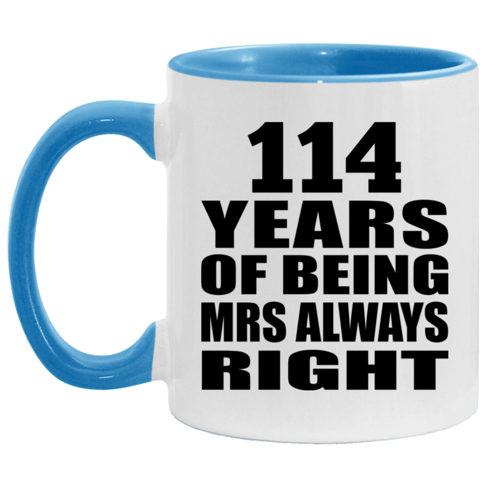 114th Anniversary 114 Years of Being Mrs Always Right - 11oz Accent Mug Blue