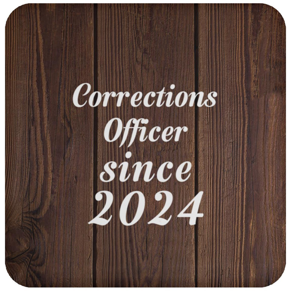Corrections Officer Since 2024 - Drink Coaster D