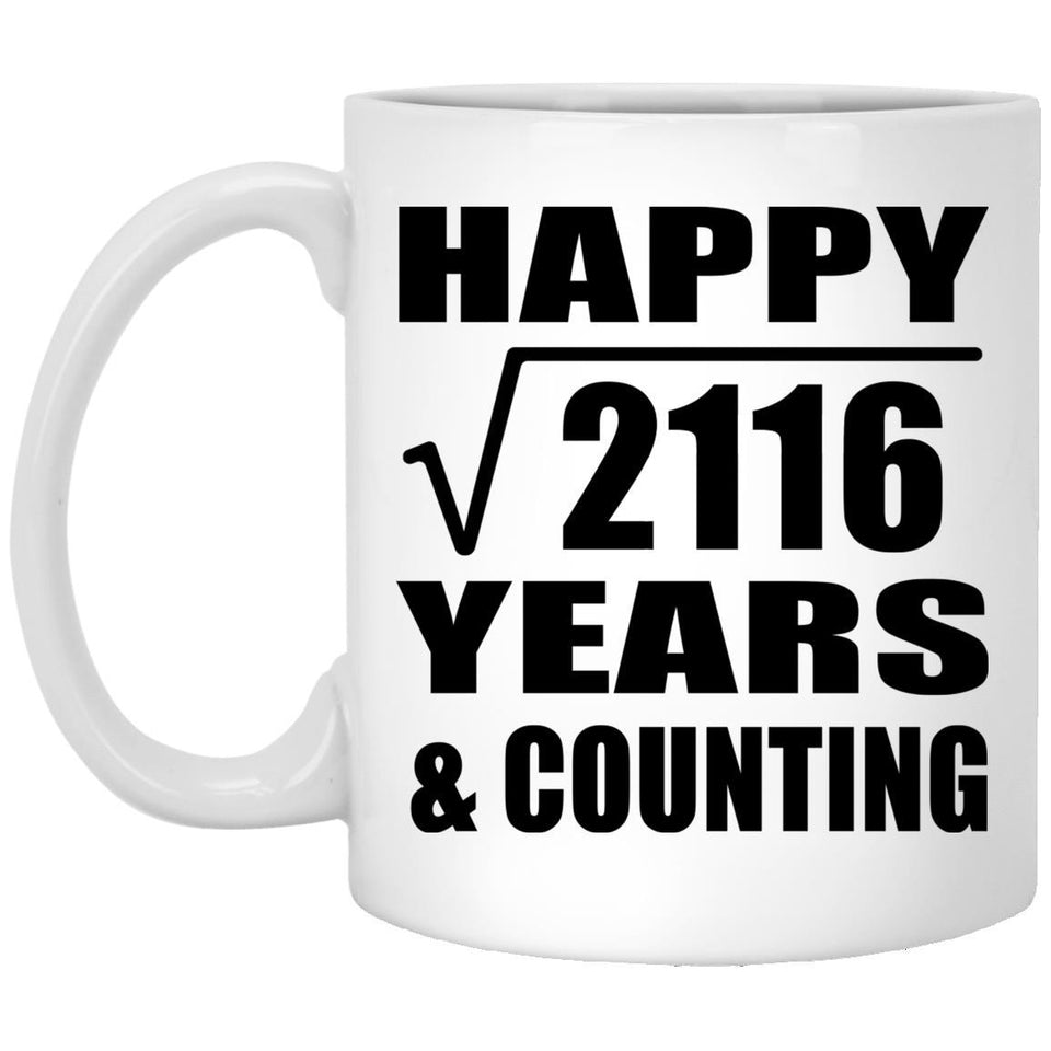 Happy 46th Anniversary Square Root of 2116 Years & Counting - 11oz Coffee Mug