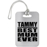 Tammy Best Mum Ever - Luggage Bag Tag