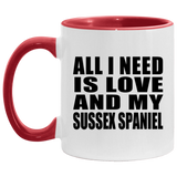 All I Need Is Love And My Sussex Spaniel - 11oz Accent Mug Red