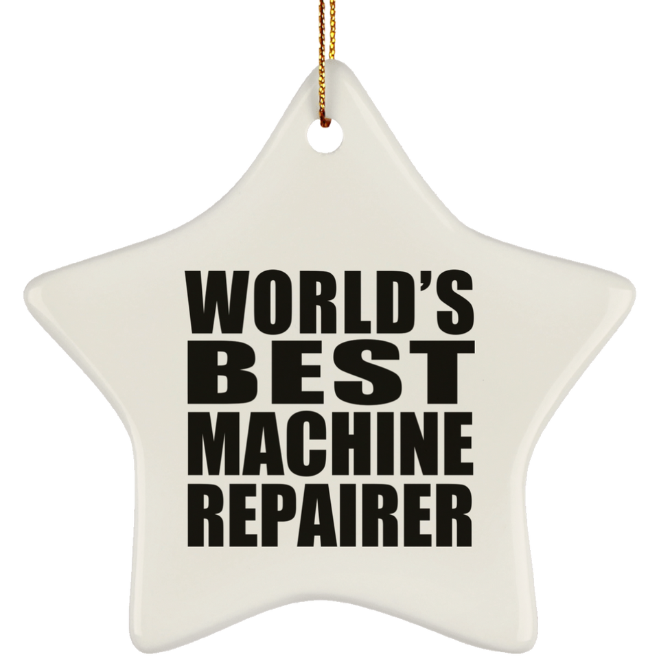 World's Best Machine Repairer - Star Ornament
