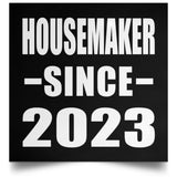 Housemaker Since 2023 - Poster Square