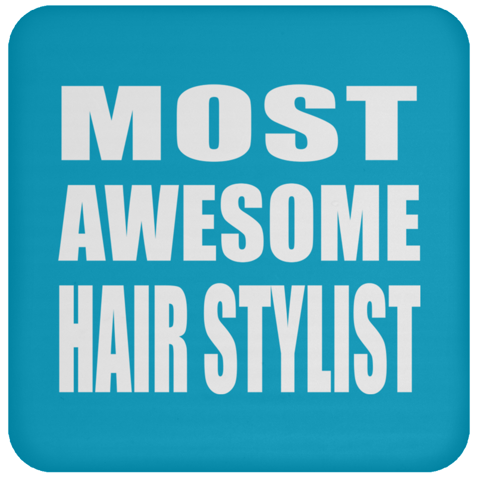 Most Awesome Hair Stylist - Drink Coaster