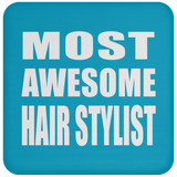 Most Awesome Hair Stylist - Drink Coaster