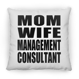 Mom Wife Management Consultant - Throw Pillow