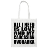All I Need Is Love And My Caucasian Ovcharka - Tote Bag White