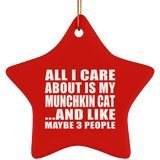 All I Care About Is My Munchkin Cat - Star Ornament