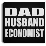 Dad Husband Economist - Canvas Square