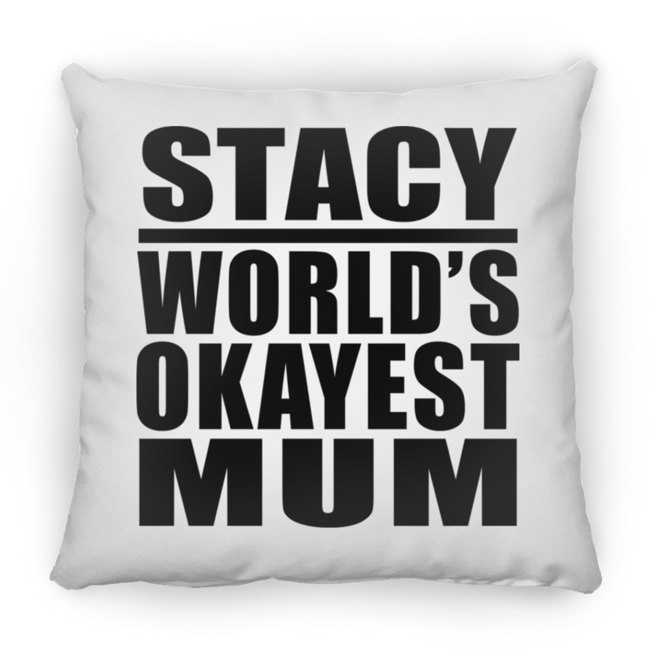 Stacy World's Okayest Mum - Throw Pillow