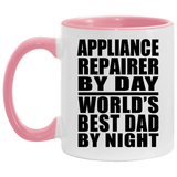 Appliance Repairer By Day World's Best Dad By Night - 11oz Accent Mug Pink