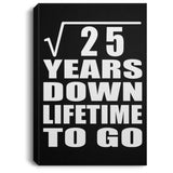 5th Anniversary Square Root of 25 Years Lifetime To Go - Canvas Portrait