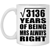 56th Anniversary Square Root of 3136 Years Mrs Always Right - 11oz Coffee Mug