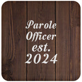 Parole Officer Established Est. 2024 - Drink Coaster D