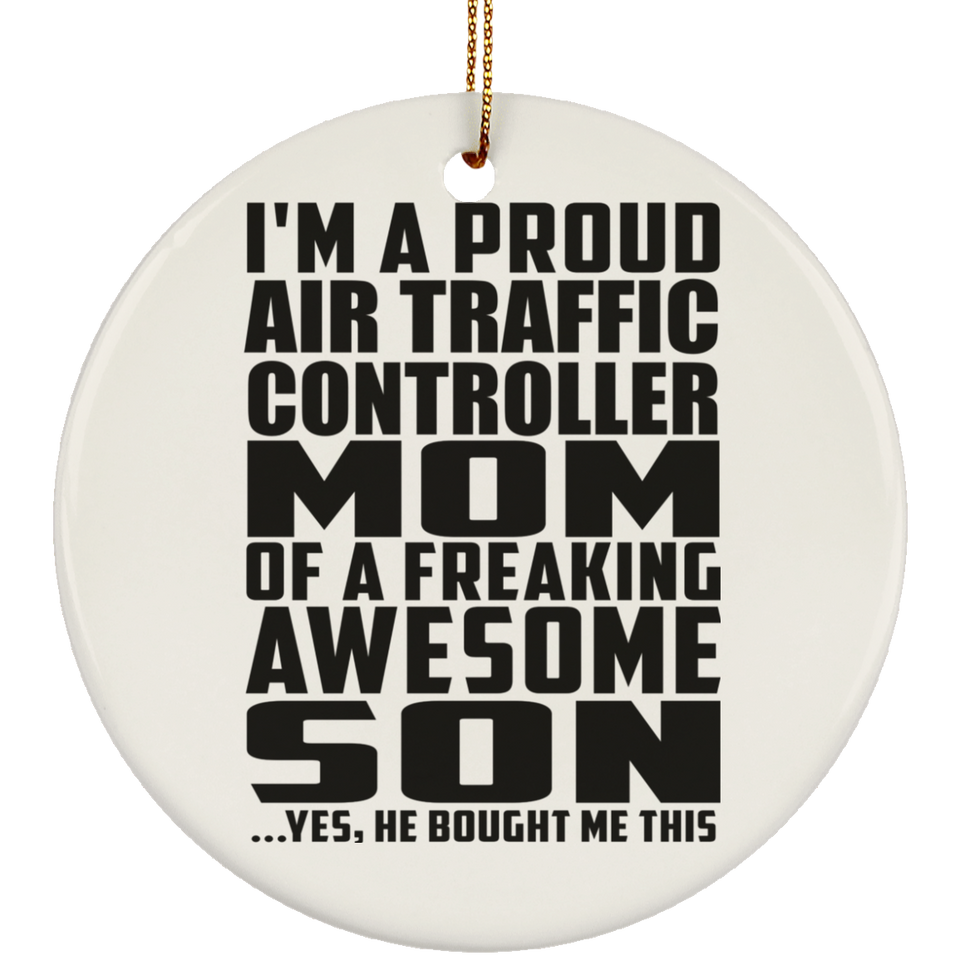 Proud Air Traffic Controller Mom Of Awesome Son - Circle Ornament