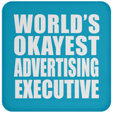 World's Okayest Advertising Executive - Drink Coaster