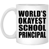 World's Okayest School Principal - 11 Oz Coffee Mug