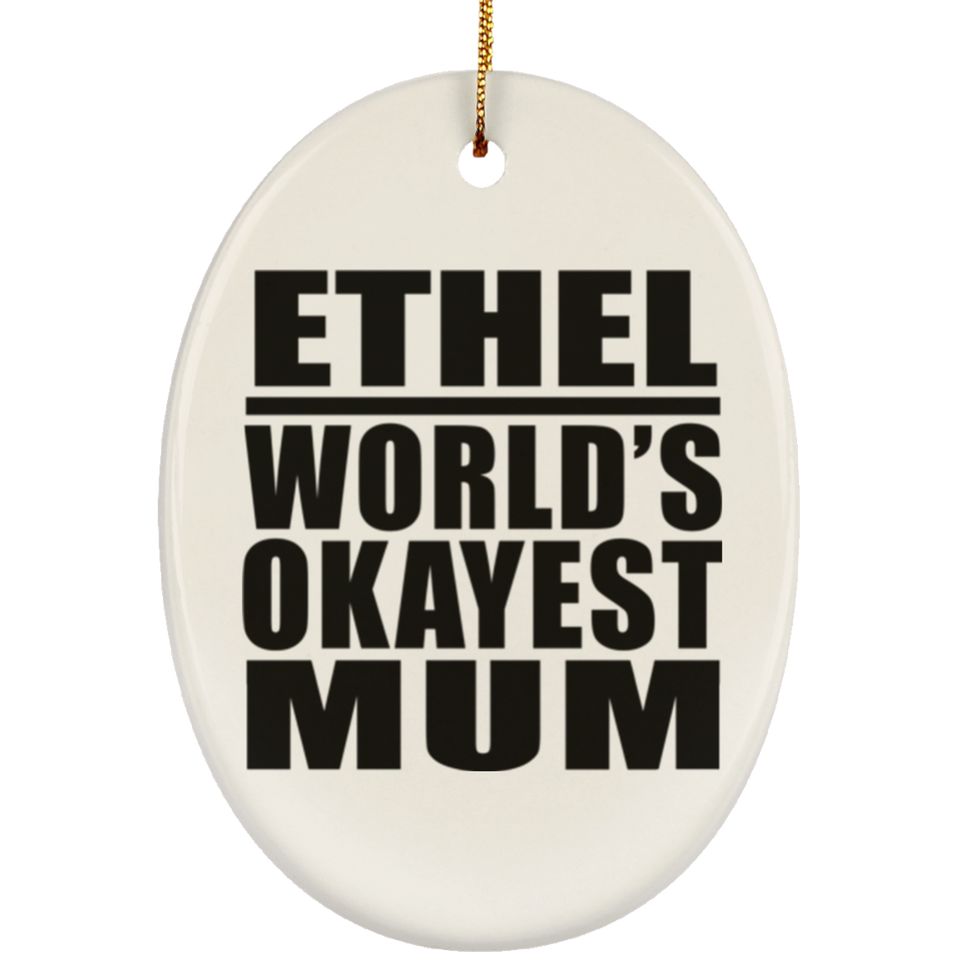 Ethel World's Okayest Mum - Oval Ornament