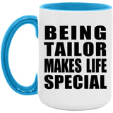 Being Tailor Makes Life Special - 15oz Accent Mug Blue