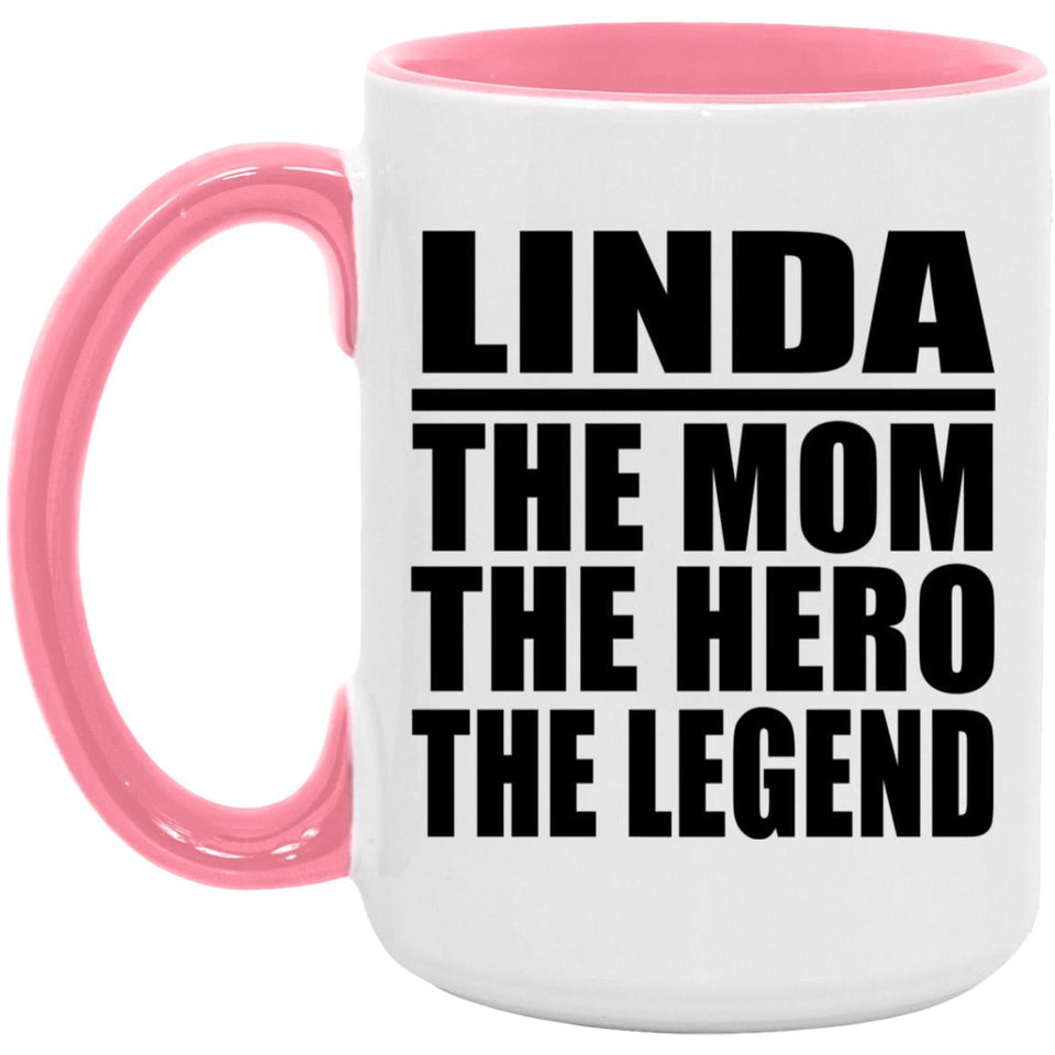 Linda The Mom The Hero The Legend - 15oz Accent Mug Pink