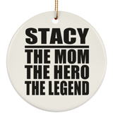 Stacy The Mom The Hero The Legend - Circle Ornament